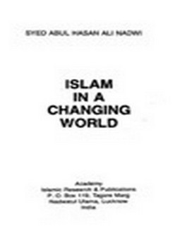 ISLAM IN A CHANGING WORLD