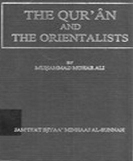 THE QURAN AND THE ORIENTALISTS: AN EXAMINATION OF THEIR MAIN THEORIES AND ASSUMPTIONS