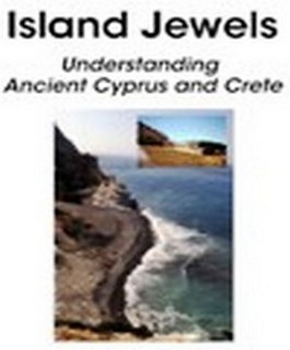 Island Jewels - Understanding Ancient Cyprus and Crete